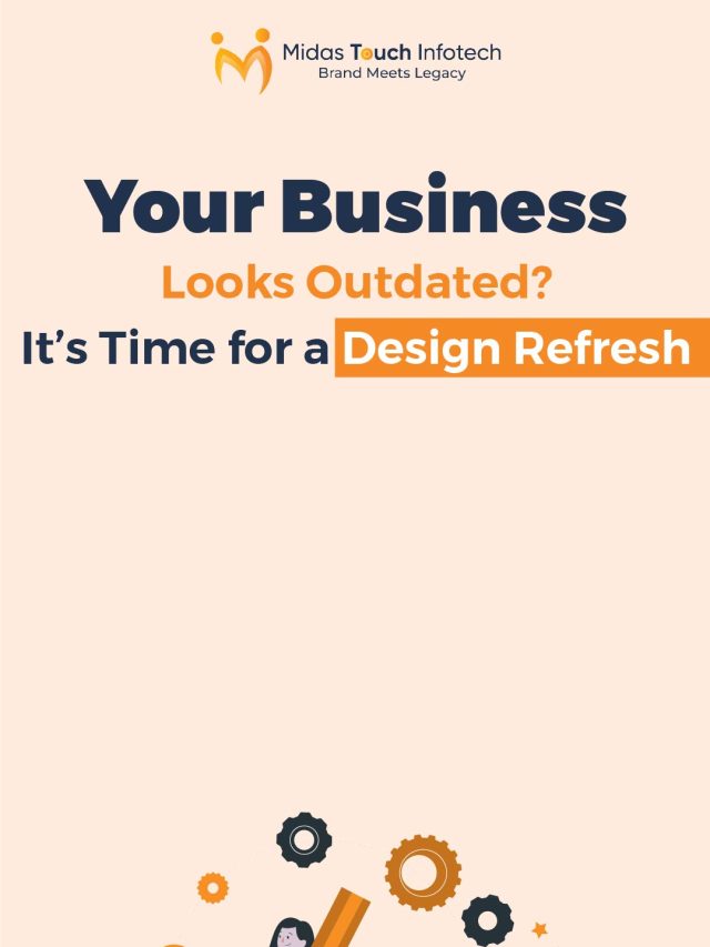 Your Business Looks Outdated? It’s Time for a Design Refresh