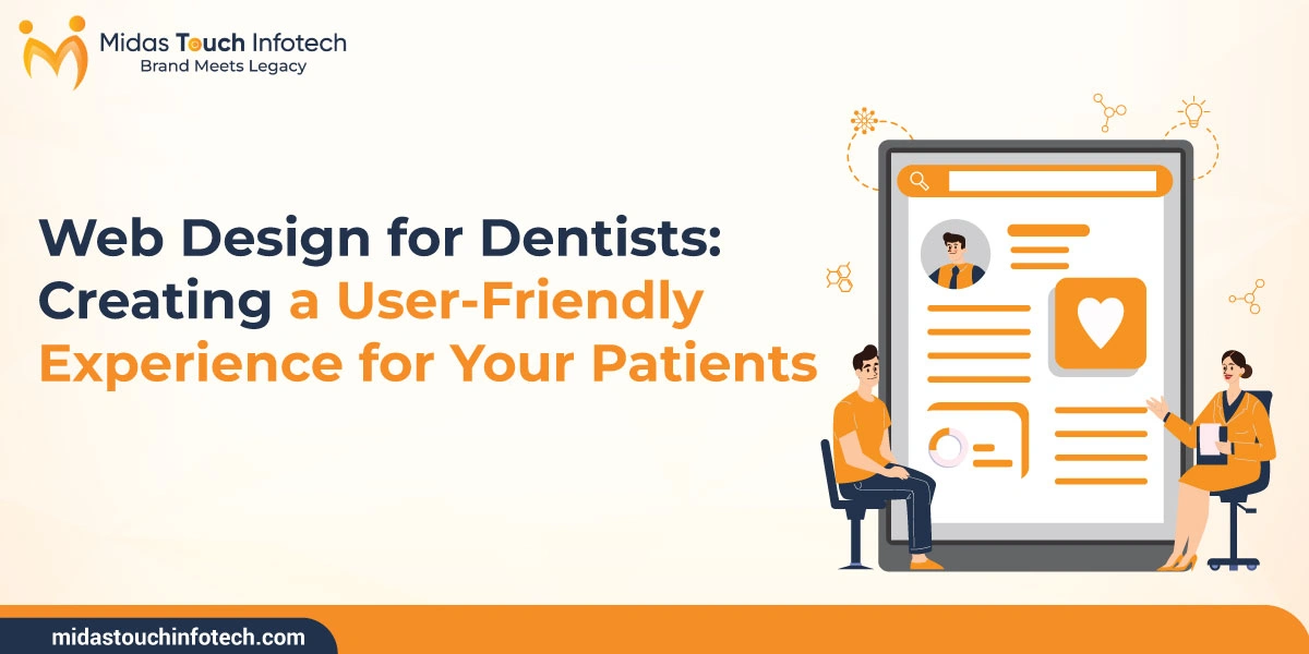 Web Design for Dentists: Creating a User-Friendly Experience for Your Patients