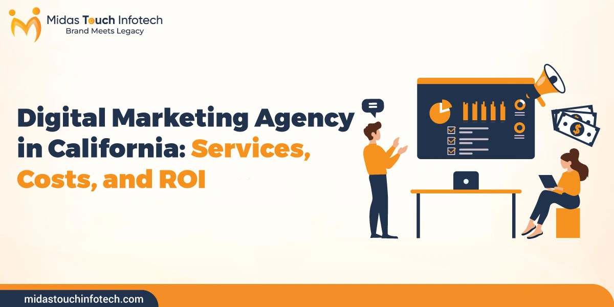 Digital Marketing Agency in California: Services, Costs, and ROI